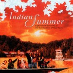 Indian Summer -- a 1993 classic; perfect for a rental!